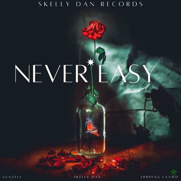 Gunzell – Never Easy ft. Shhpeng Laawd & Skelly dan