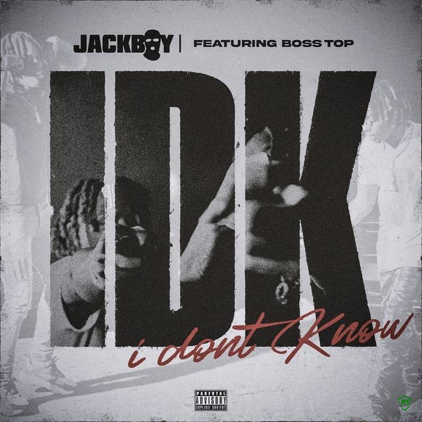 Jackboy - IDK Ft. Boss Top