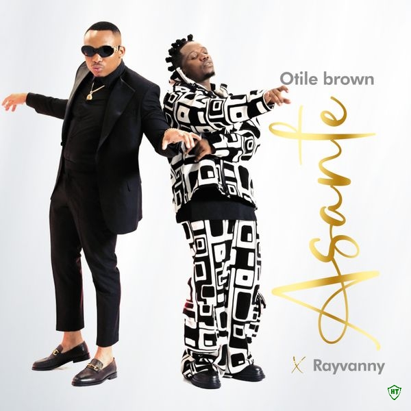 Otile Brown - Asante Ft. Rayvanny