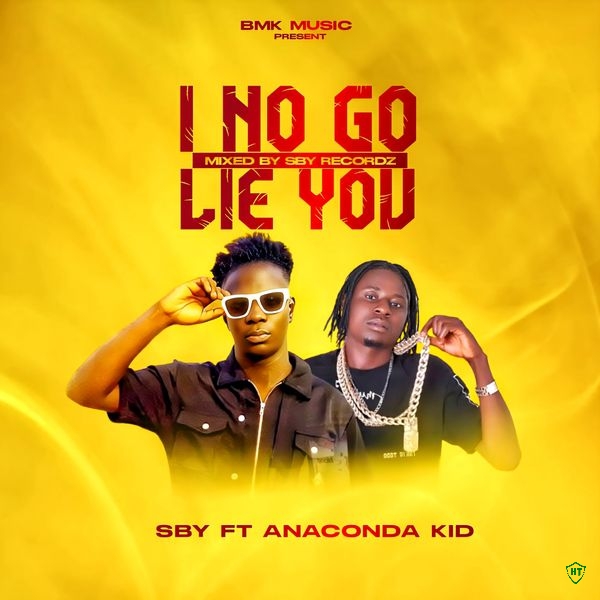 SBY - I NO GO LIE YOU ft. ANACONDA