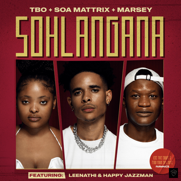 TBO – SOHLANGANA ft. Soa mattrix, Marsey, Leenathi & Happy Jazzman