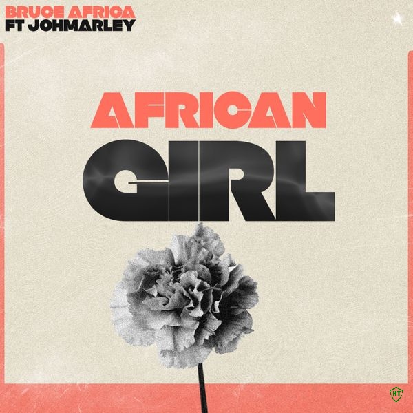 Bruce africa – African Girl ft. Joh Marley