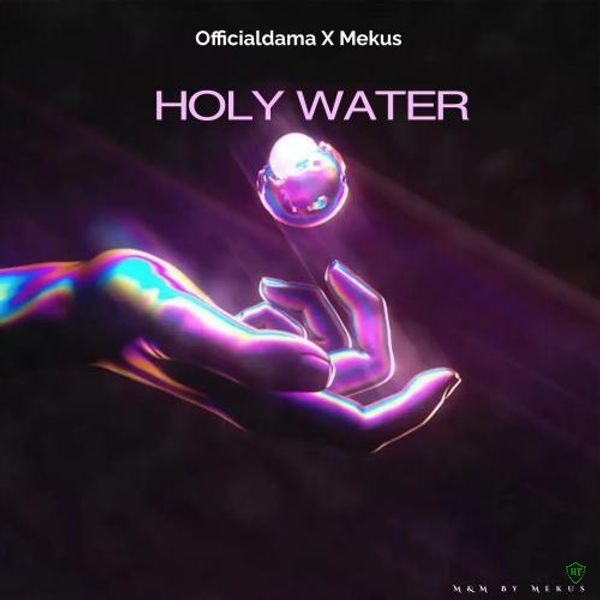 Officialdama - Holy Water Ft. Mekus