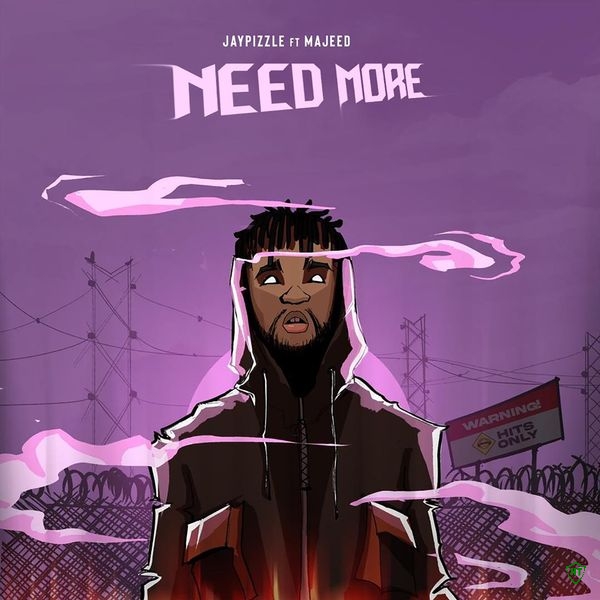 Jaypizzle - Need More ft. Majeed