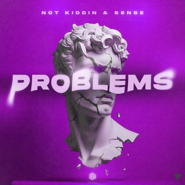 Not Kiddin - Problems Ft. SENSE