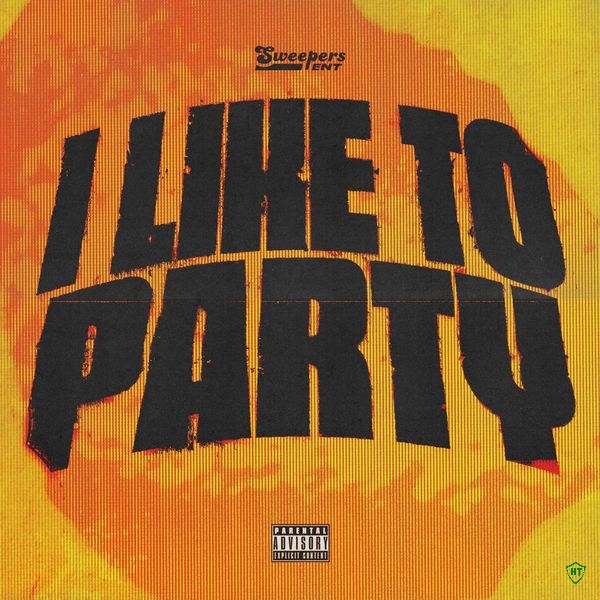 Sdot Go - I LIKE TO PARTY ft. SweepersENT & Jay Hound