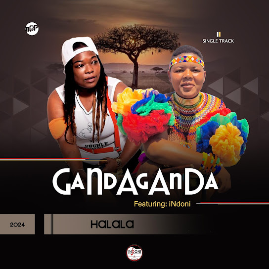 Gandaganda - Halala ft. iNdoni