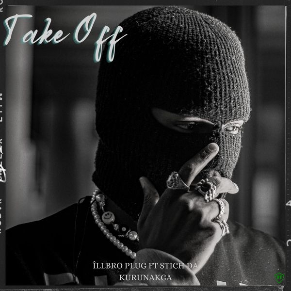 illbro Plug - Take Off ft. Stich Da Kurunakga