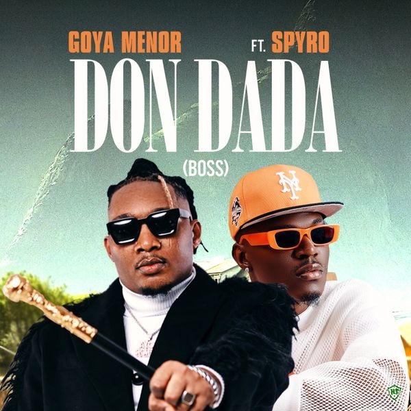 Goya Menor – Don Dada (Boss) ft. Spyro