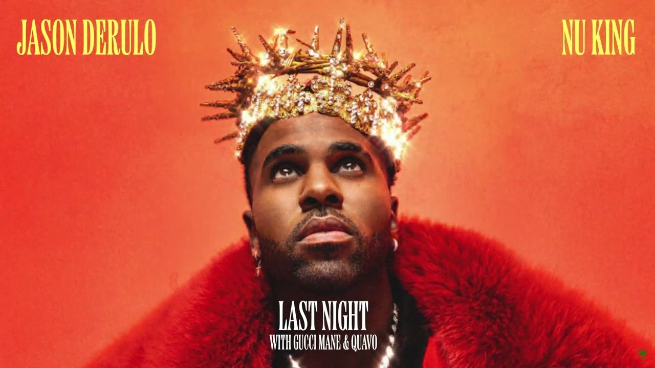 Jason Derulo - Last Night Ft. Gucci Mane & Quavo