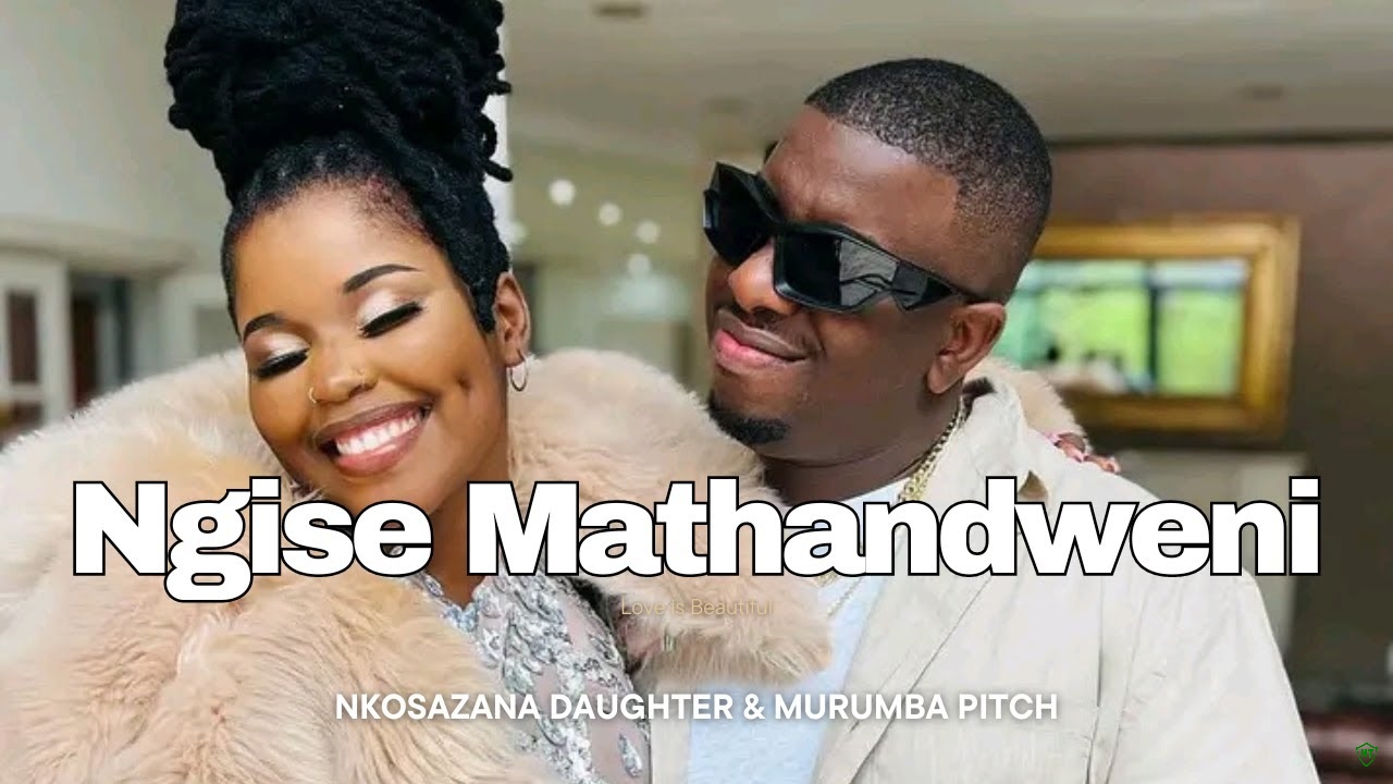 Nkosazana Daughter - Ngise Mathandweni Master KG x MaWhoo x Makhadzi 2024 ft. Murumba Pitch