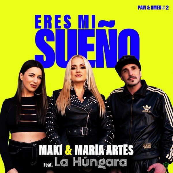 Maki - Eres Mi Sueo ft. María Artés & La Húngara