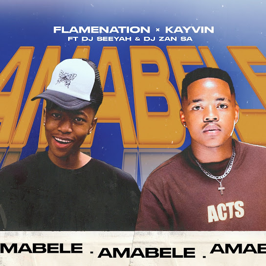 Flame Nation - Amabele ft. KayVin, DJ Seeyah SA & Djy Zan Sa