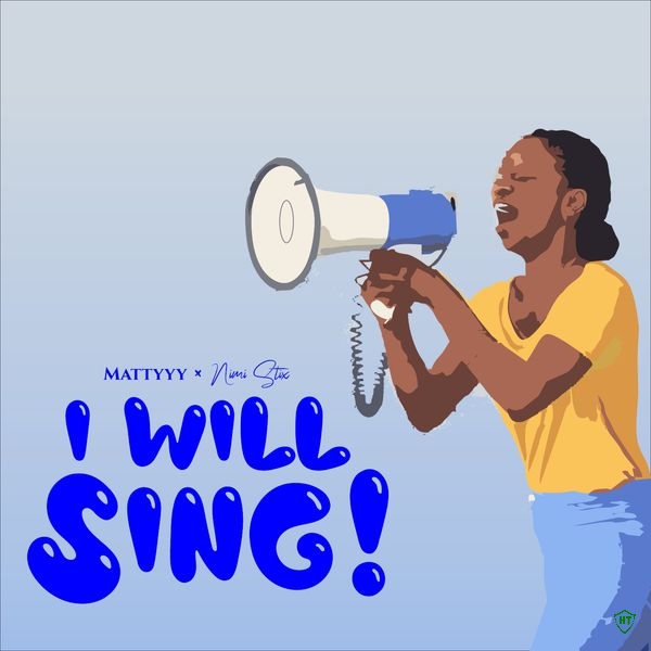 Nimi Stix - I Will Sing! Ft. Mattyyy